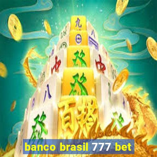 banco brasil 777 bet